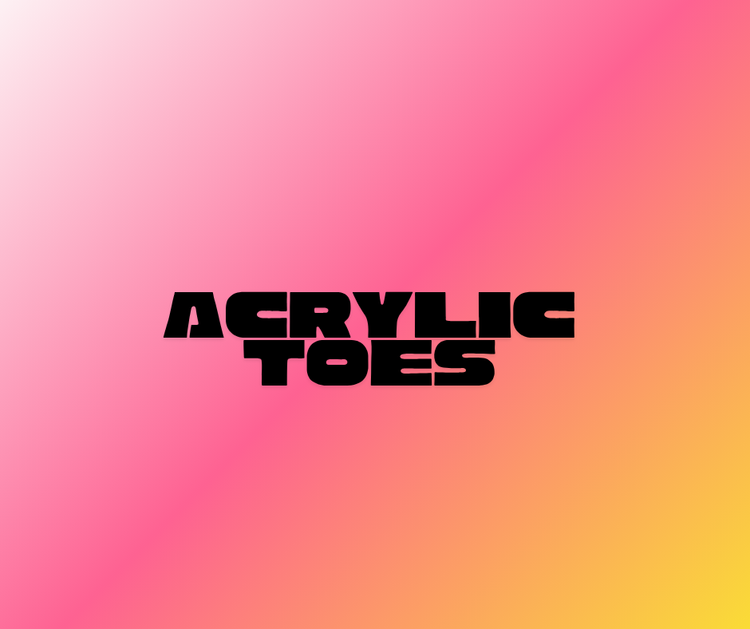 Acrylic Toes